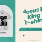 Jesus is King T-shirt FGH Shop Blog Post Cover
